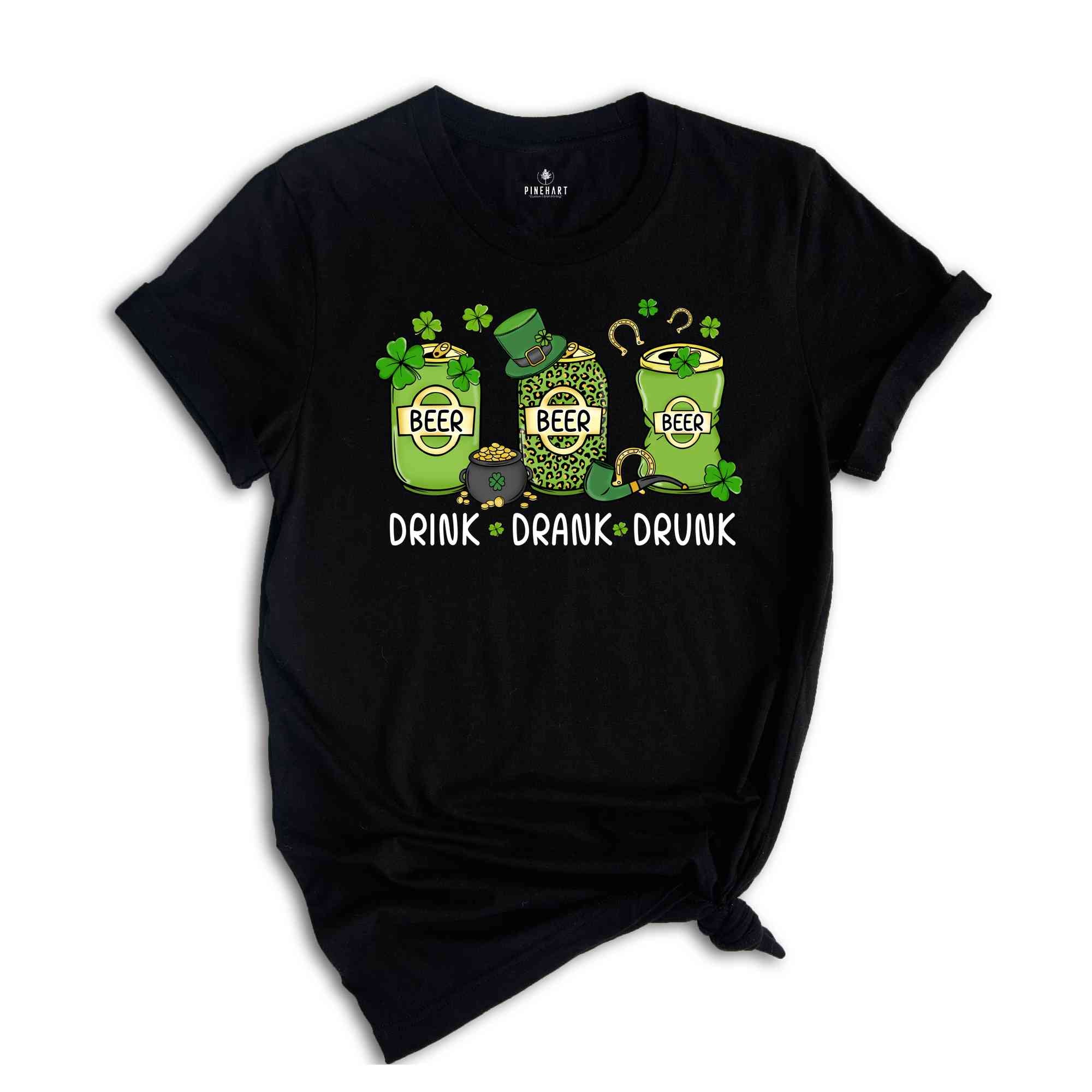 Drink Drank Drunk Shirt, St. Patricks Day, Saint Patricks Day Shirt, Lucky Tshirt, Drunk Shirt, Funny Saint Patrick