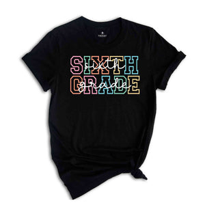 Sixth Grade Shirt, 6th Grade Shirt, Sixth Grade Teacher Shirt, Grade Rainbow Shirt, Teacher Gift, Kids Sixth Grade Tee, Back To School