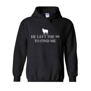 He Left The 99 Hoodie , Retro Religious Hoodie , Christian Hoodie, Bible Verse Sweatshirt, Christian Apparel, Faith Shirt