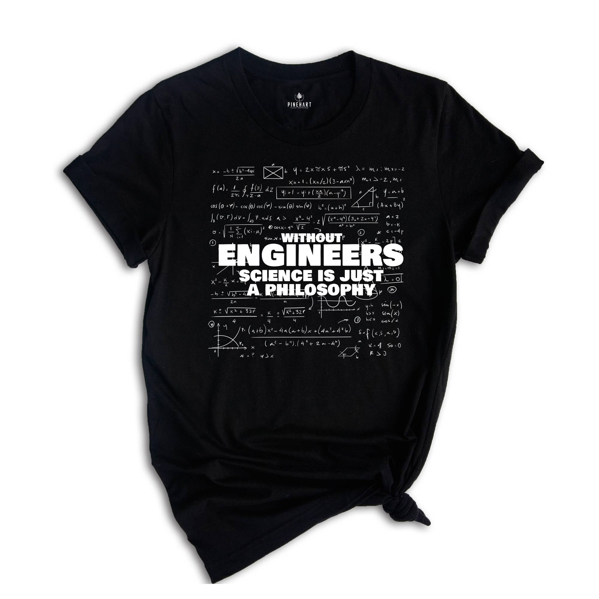 Funny Engineer T Shirt, Engineering Tees, Science Is Philosophy Shirt, Engineering Shirts, Cool Engineering Math Shirts, Engineer Gifts