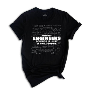 Funny Engineer T Shirt, Engineering Tees, Science Is Philosophy Shirt, Engineering Shirts, Cool Engineering Math Shirts, Engineer Gifts