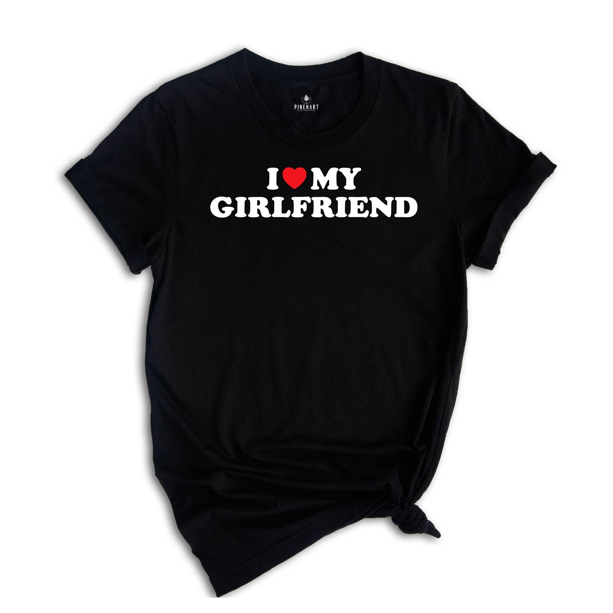 I Love My Girlfriend T-Shirt, I Heart My Girlfriend Tee, Valentine Gift, Love Shirt, Valentine's Day T-Shirt