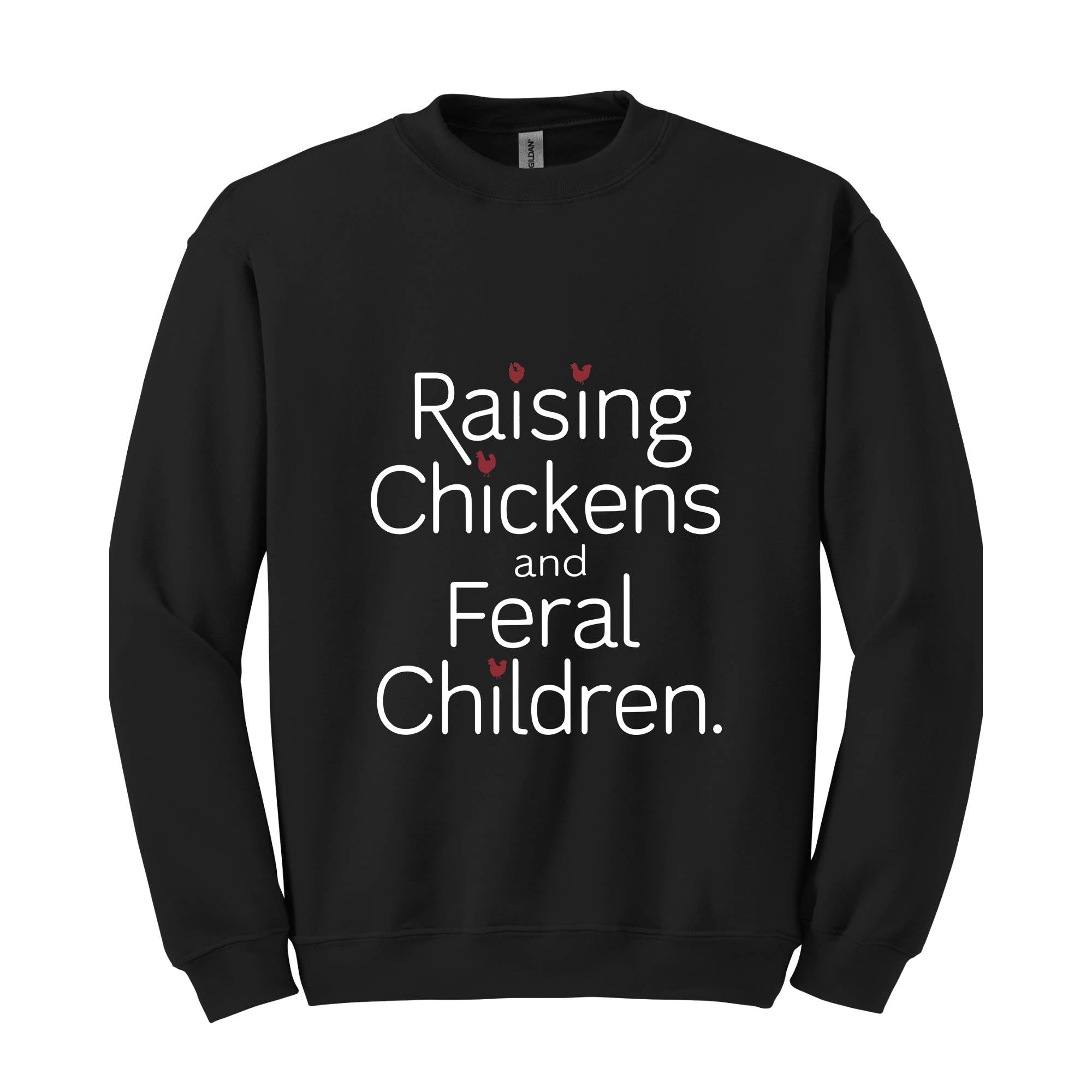 Raising Chickens And Feral Children Sweatshirt, Funny Farmer Mama Shirt, Chicken Farmer , Mother's Day Gift For Barn Mom