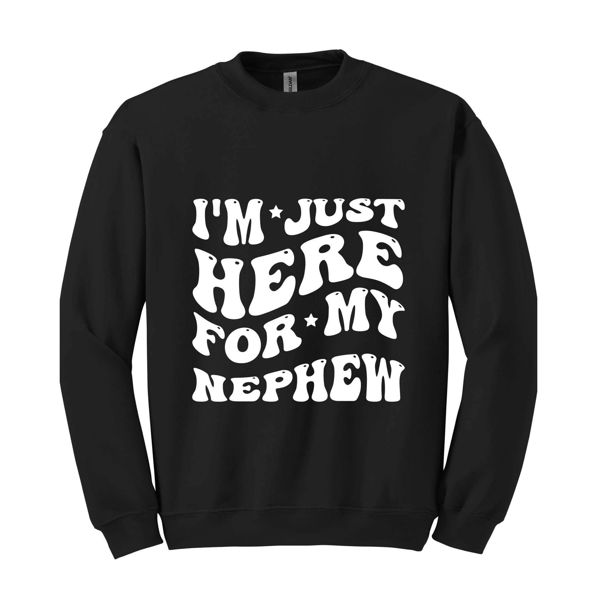 Im Just Here For My Nephew Sweatshirt, Nephew Sweater, Gifts For New Auntie, Cute Aunt , Baby Announcement Gifts