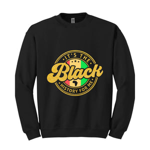 It's the Black History for Me Sweatshirt, Black History Month Sweater, African American Hoodie, Black Women Sweater