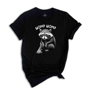 Womp Womp Funny Retro Shirt, Meme T Shirt, Funny T Shirt, Raccon Joke Shirt, Funny Racoon Shirt, Funny Womp Womp T-shirt