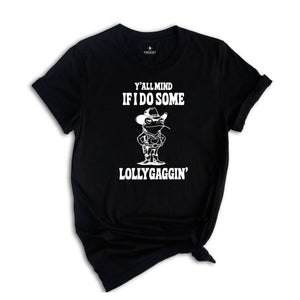 Y'all Mind If I Do Some Lollygagging Shirt, Funny Frog Shirt, Meme Shirt, Gift for Mom, Humorous Shirt, Funny Mom Gifts