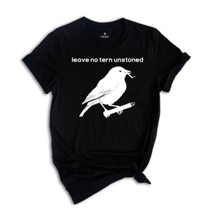 Leave No Tern Unstoned Shirt, Funny Bird Shirt, Bird Watching Shirt, Gift For Bird Watcher, Summer Shirt, Birding Shirt, Bird Nerd Shirt