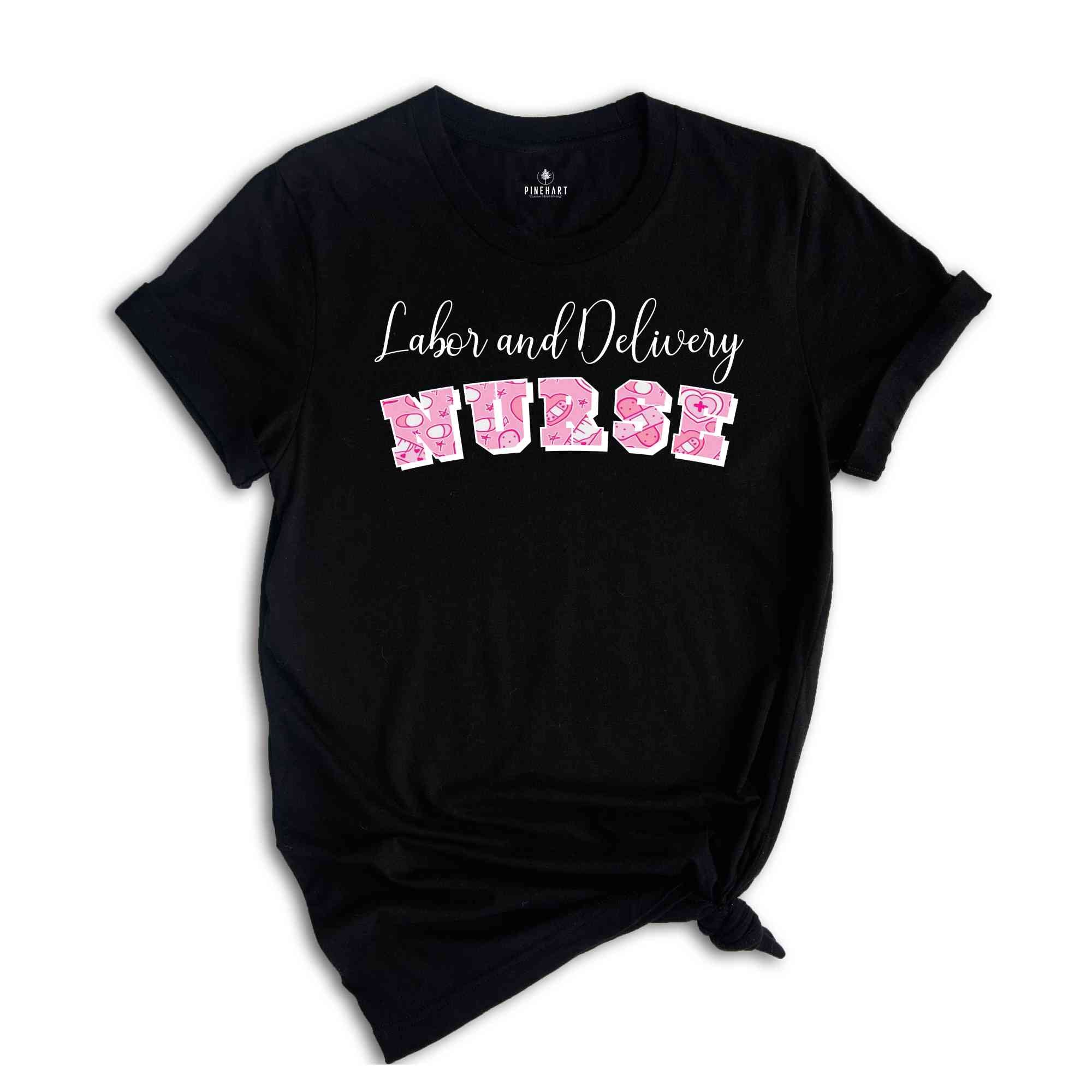 Cute Labor And Delivery Nurse Shirt, L&D Nurse Shirt, Nurse Week Shirt, Nurse Appreciation Shirt, Nurse Gift