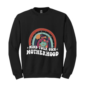 Mind Your Own Motherhood Sweatshirt, Mother's Day Sweatshirt, Retro Floral Sweatshirt, Mother's Day Gift, Happy Mother's Day, Mom Sweatshirt