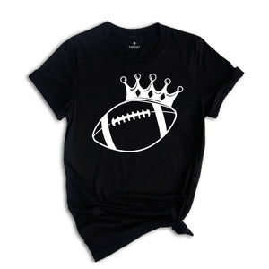 Football King Shirt, King Sport Shirt, Game Day Shirt, Football Crown Shirt, Football Season Shirt, Football Fan Shirt