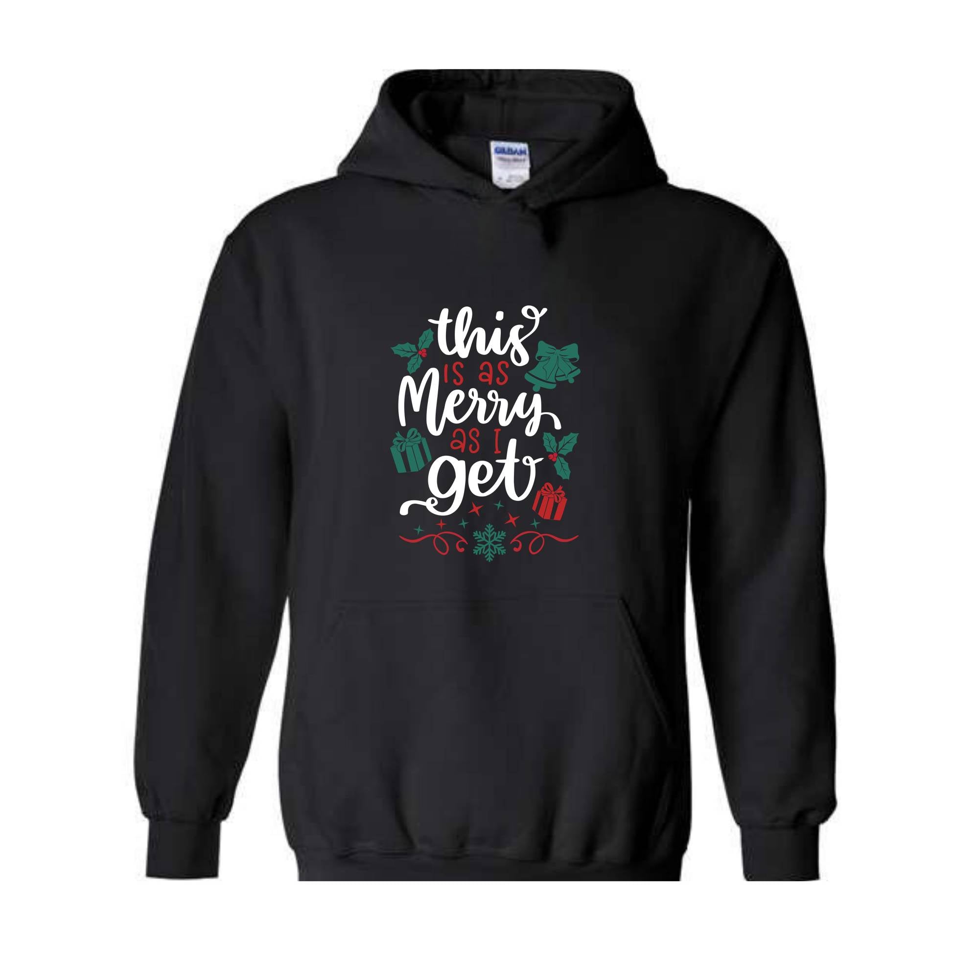 This Is As Merry As I Get Sweatshirt, Christmas Sweatshirt, Santa Claus Sweatshirt, Christmas Gifts, Merry Christmas Sweatshirt