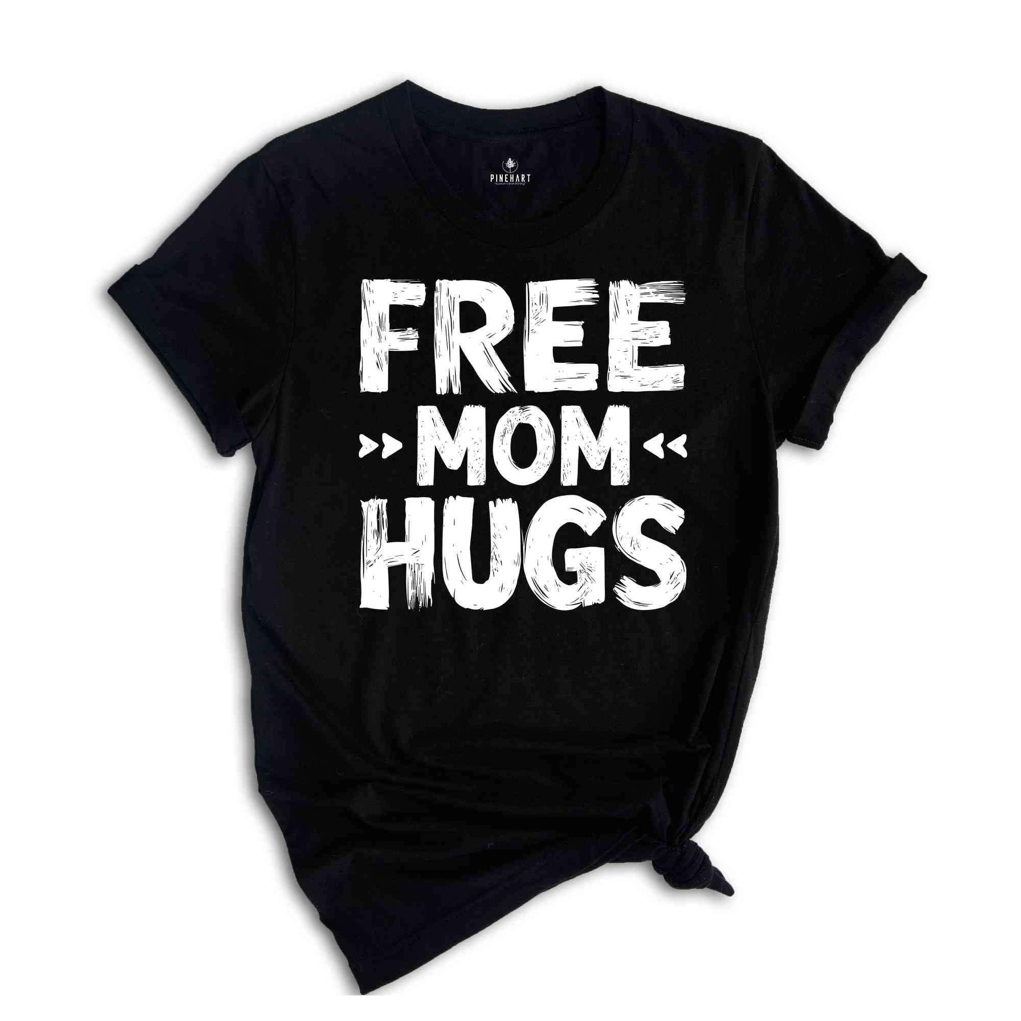 Free Mom Hugs Shirt, Funny Mom Shirt, Mom's Birthday Gift, Mom Shirt, Cute Mama Shirt, Wife Birthday Gift, LGBT Shirt