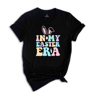 In My Easter Era Shirt, Easter Bunny Shirt, Spring Shirt, Happy Easter Shirt, Easter Shirt, Cute Easter Shirt