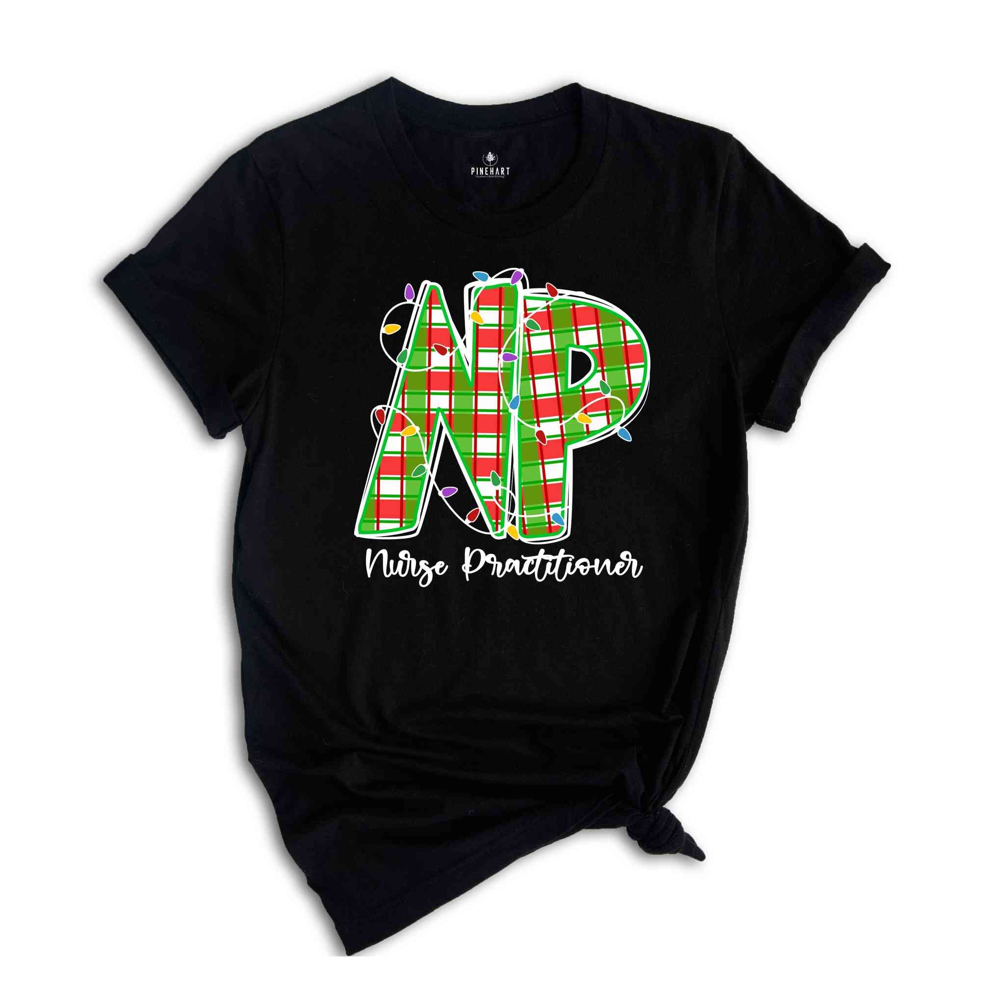 Nurse Practitioner Christmas Shirt, Holiday Shirt for NP, Gift for NP, Nurse Practitioner Shirt, NP Life