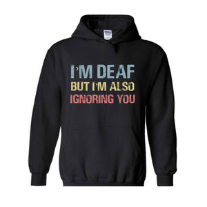 Funny Deaf Hoodie, Deaf Awareness Hoodie, Sign Language Hoodie, Funny ASL Slang Hoodie, Motivational Hoodie, Cute Mom Hoodie