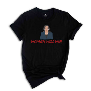 Women Will Win T-Shirt, Madam President Shirt, Kamala For President Shirt, Vote For Kamala Harris Tee