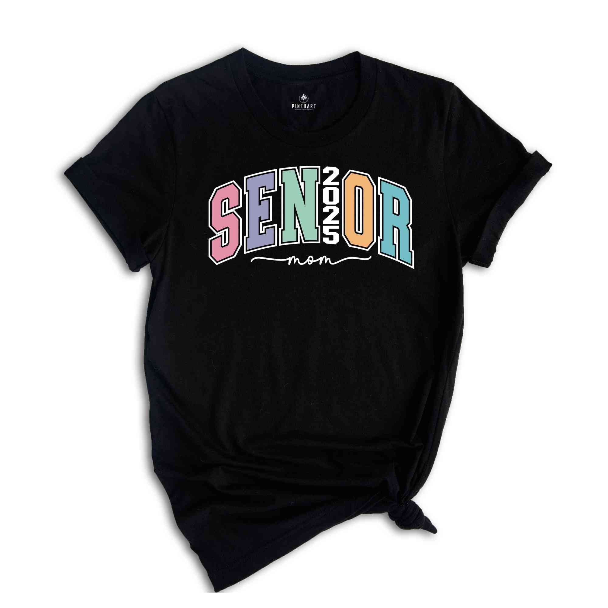 Senior Mom 2025 Shirt, Senior Shirt, Graduation Shirt, 2025 Graduation, Senior Class 2025, School Gift, Class Of 2025 Shirt, College Gift