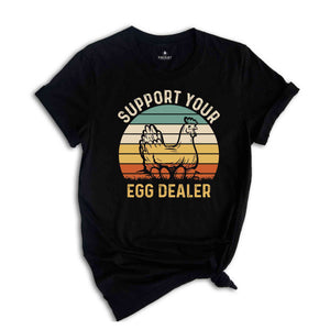 Support Your Egg Dealer Shirt, Funny Easter Shirt, Easter Day Shirt, Local Egg Dealer, Happy Easter Shirt, Cute Chicken Shirt, Retro Easter