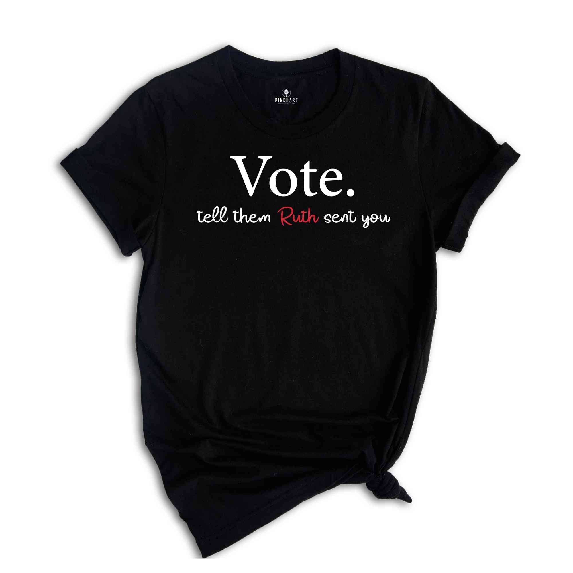 Vote Tell Them Ruth Sent You Shirt, Ruth Bader Ginsburg Shirt, Political Shirt, Feminist Shirt, Rights Equality Shirt, Vote Shirt