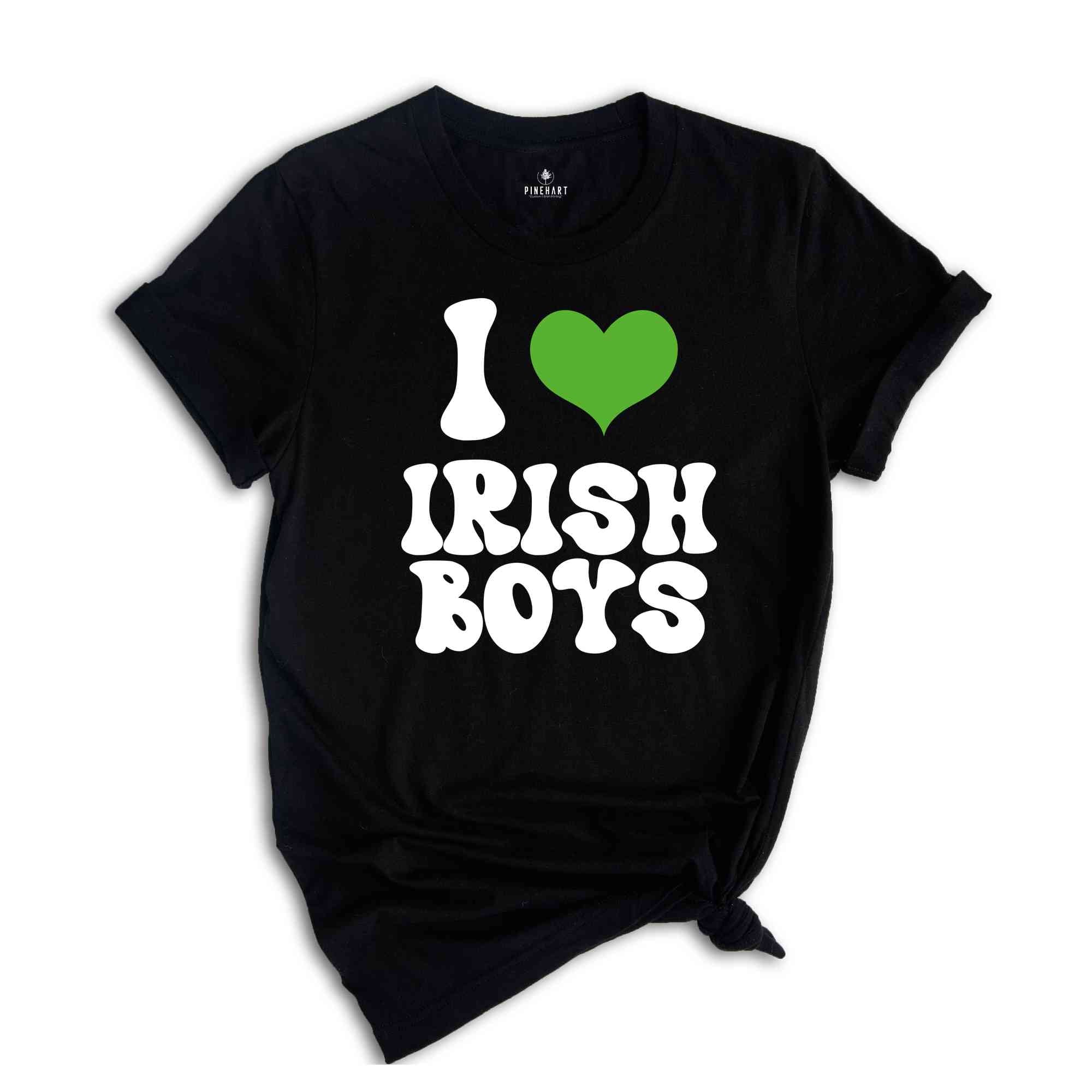 I Love Irish Boys T-Shirt, St Patrick's Day Shirt, St Patricks Shirt, Lucky Irish Gift, Irish Shirt, Irish Apparel, Lucky Charm Shirt