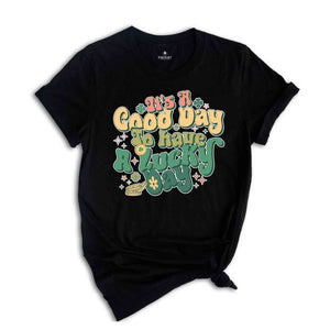 It's A Good Day To Have A Lucky Day Shirt, Saint Patricks Day Shirt, St. Patricks Day, Shamrock Shirt, Lucky Shirt