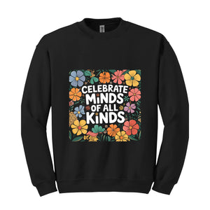 Celebrate Minds of All Kinds Sweatshirt, Autism Awareness Hoodie, Neurodiversity Hoodie, Sped Teacher Hoodie, Special Education Hoodie