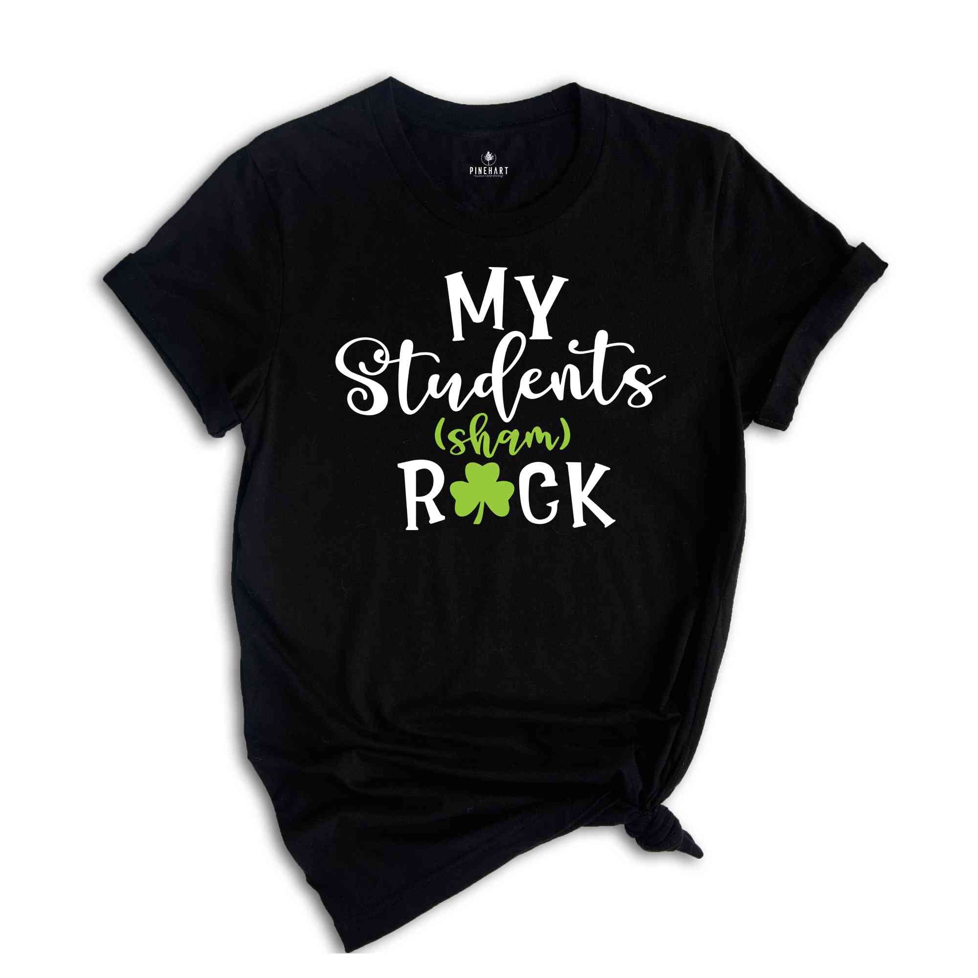 My Student's Sham Rock Shirt, St. Patricks Day Teacher Tee, St. Pattys Day Teacher Tshirt, ST. Patricks Day Teacher Shirt