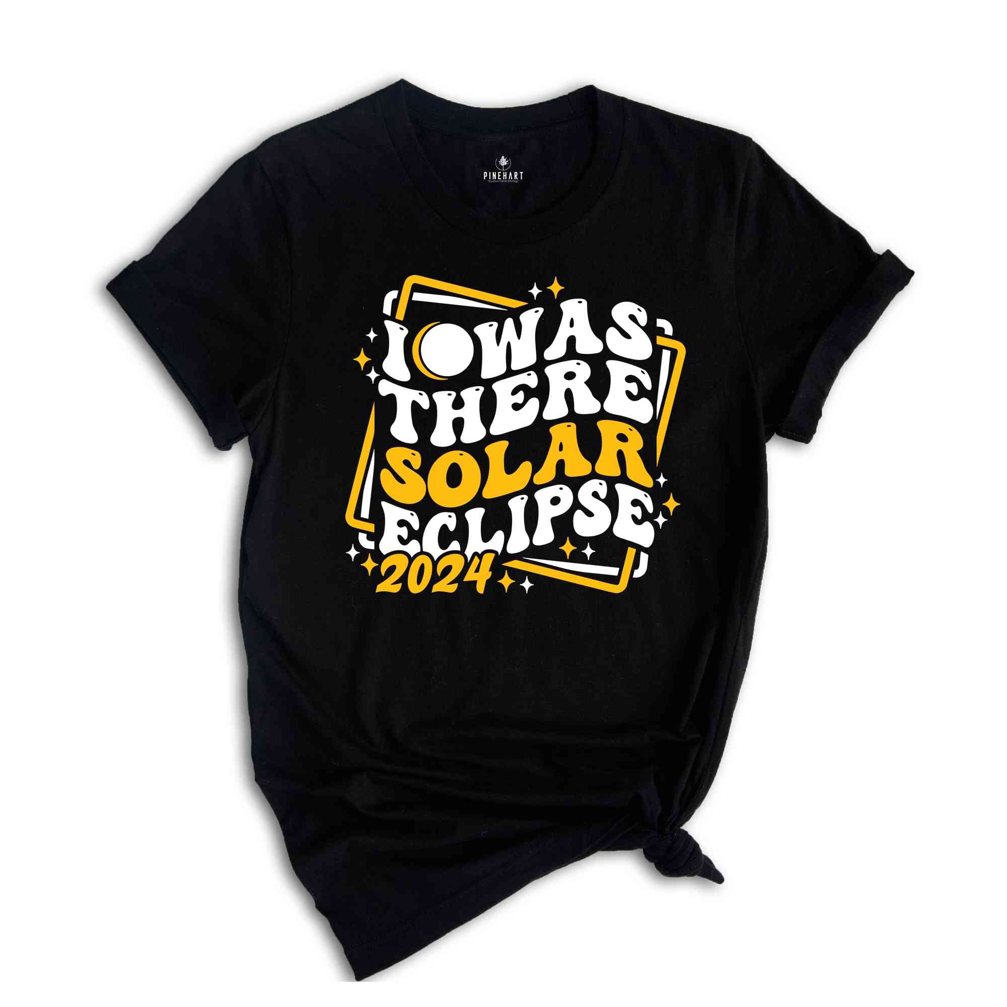 I Was There Solar Eclipse 2024 T-Shirt, April 8 2024 Solar Eclipse, Total Solar Eclipse Apparel, Solar Eclipse Shirt