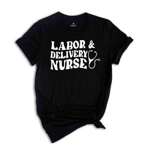 Nurse Life Shirt, Labor Nurse Delivery Shirt, Nurse Gift, Gift For Nurse, Nursing Shirt, Nurse Shirt, Nurse Appreciation, CNA Shirt