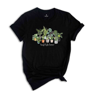 Leaf Life Lover T-Shirt, Plant Lover Shirt, Gardening Shirt, Planting Passion T-Shirt, Cultivate Joy Shirt