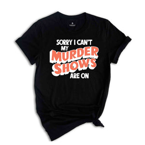 Crime Show T-Shirt, Murder Shows Shirt, Funny Crime Shirt, Horror Series Shirt, Funny Horror Shirt, Tv Series Shirt