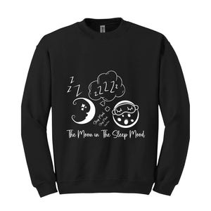 The Moon in The Sleep Mood, Moon Sweater, Good Evening Sweatshirt, Trendy Sweatshirt, Sarcastic Sweater, Funny Sweatshirt