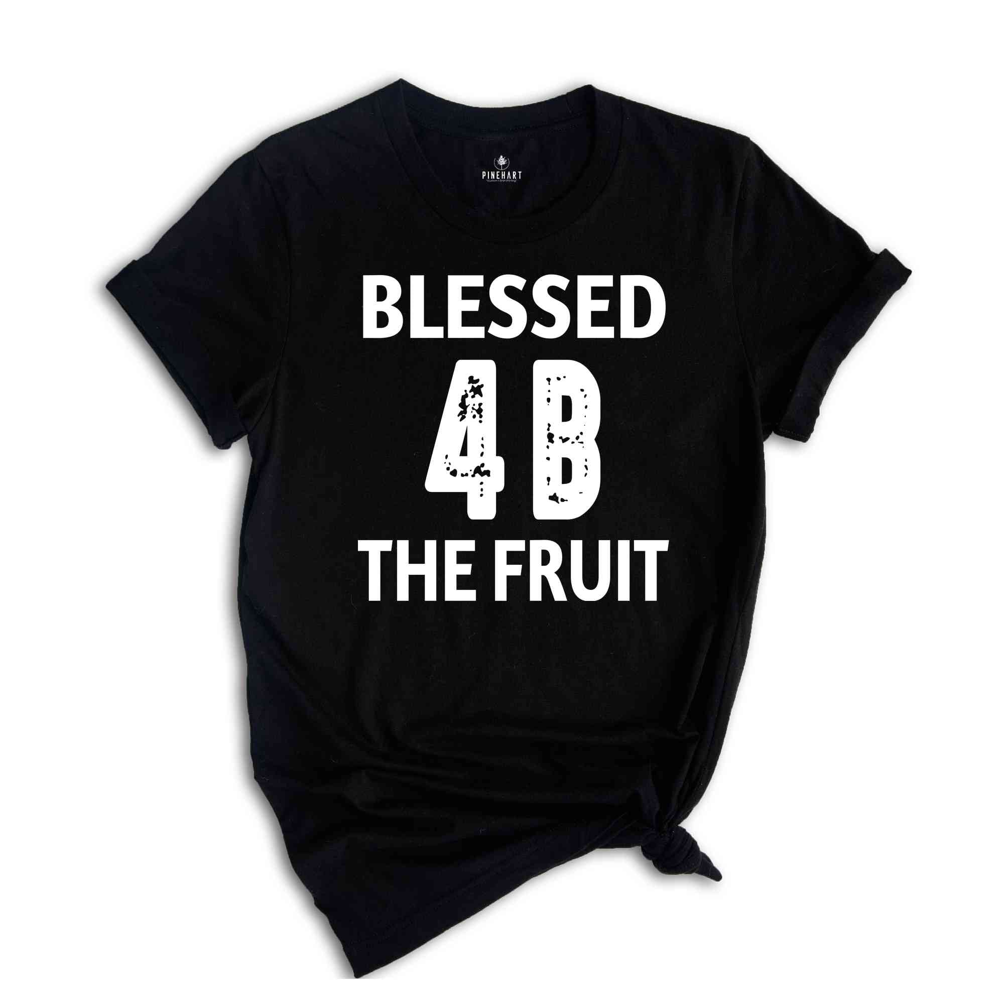 Blessed Be The Fruit Shirt, 4B Movement Shirt, Feminist Shirt, Women's Rights Shirt, Pro Choice Shirt, Reproductive Rights