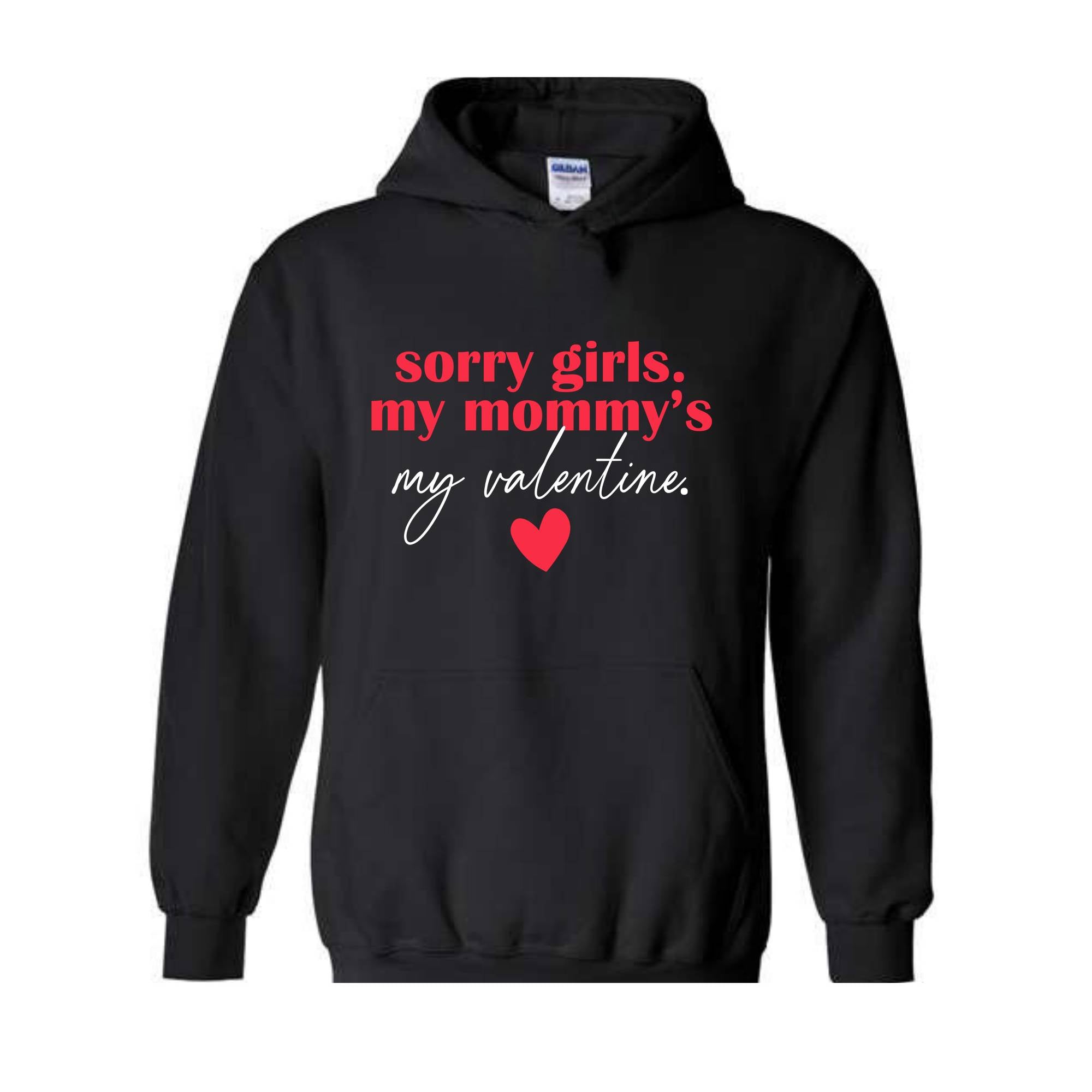 Sorry Girls Mommy Is My Valentine Sweatshirt, Toddler Boy Valentine Hoodie, Mom Lover Gift, Kids Valentines Day Hoodie