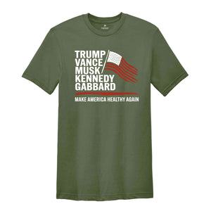 Trump Vance Musk Kennedy Gabbard 2024 T-Shirt, Make America Healthy Again Shirt, Trump Supporters Gifts, Us Elections Tee