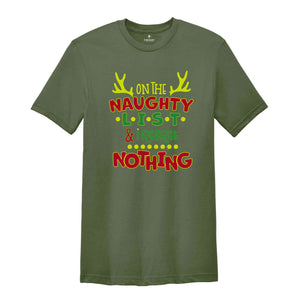 On The Naughty List & Regret Nothing Christmas Shirt, Funny Christmas Meme T-shirt, Funny Christmas Naughty Shirt, Naughty List Funny Shirt.