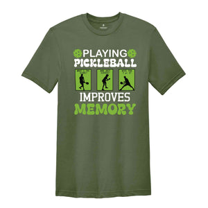 Playing Pickleball Improve Memories Shirt, Sport T-Shirt, Game Day Shirt, Funny Pickleball Game Shirt