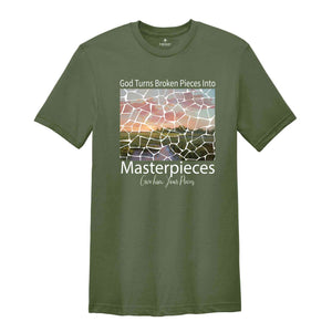 God Turns Broken Pieces Into Masterpieces Shirt, Religious Christian Shirt, Bible Verse Shirt, Christian T-Shirt