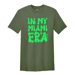 In My Miami Era Shirt, Mental Health Shirt, Inspirational Shirt, Self Care Shirt, In My Era Shirts, Self Love Shirt