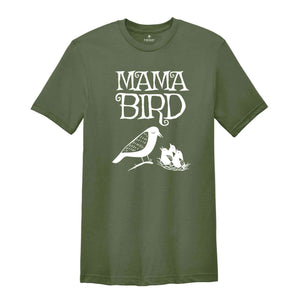 Mama Bird Shirt, Mom Bird Shirt, Nature Lover Shirt, Mother's Day Shirt, Mom Shirt, Mother's Day Gift, Mom, New Mom Shirt, Gift For Mom