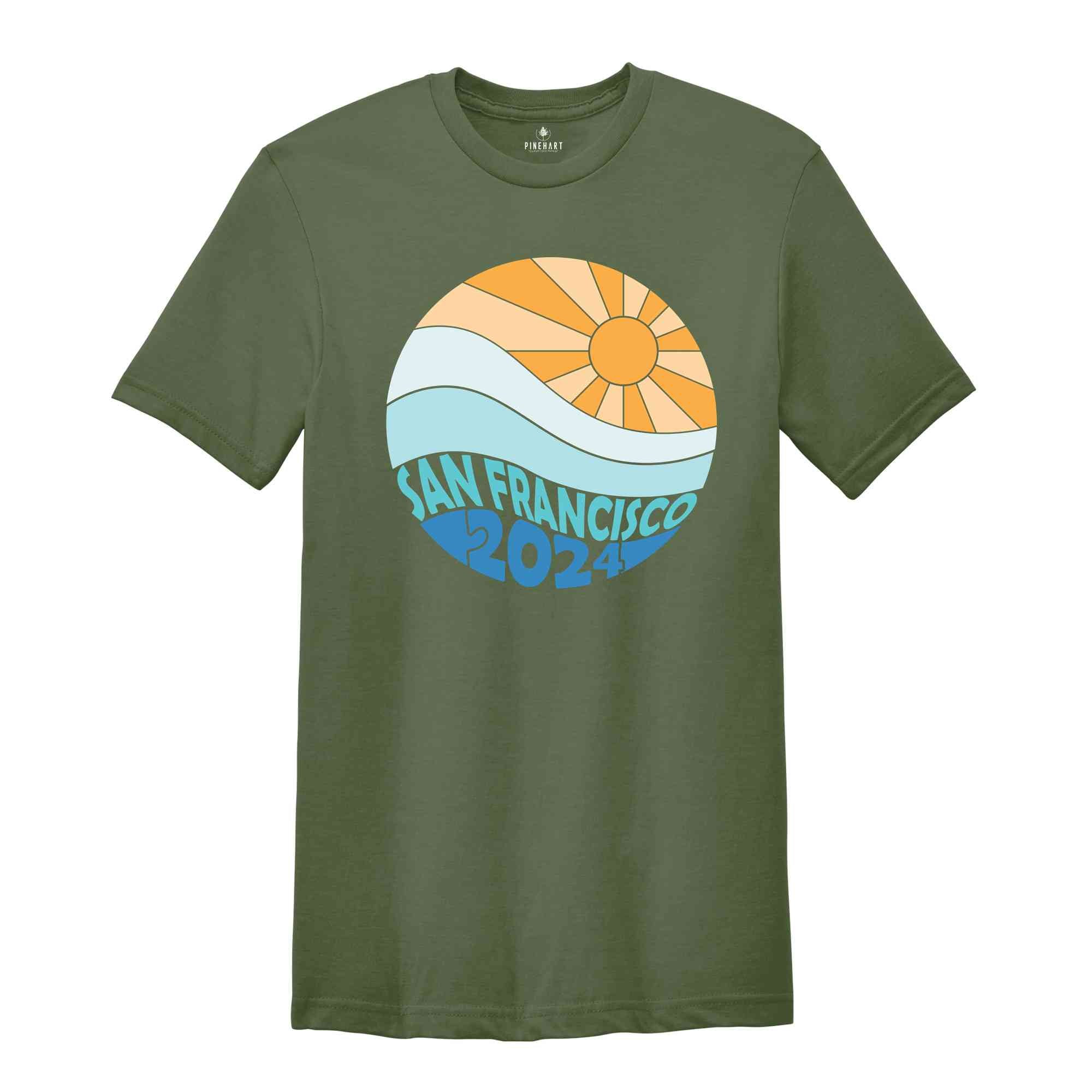 San Francisco 2024 Shirt, Sun Shirt, Summer Shirt, Vacation Shirt, Summer Trip Shirt, Beach Vibes Shirt, Beach Shirt, Vacay Mode Shirt