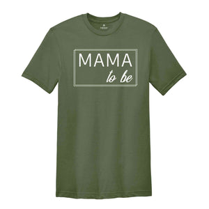 Mama To Be Shirt, Baby Announcement Tee, Gift For New Mom, First Mothers Day, New Mommy Gifts, Pregnancy Reveal, Mom To Be Shirt