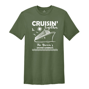 Cruisin' Together Shirt, Family Custom Shirt, Cruise Matching Shirt, Family Cruise Shirt, Group Cruise Shirt, Vacation Cruise Shirt