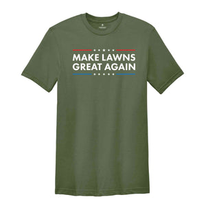 Make Lawns Great Again Shirt, Funny Dad Gift, Lawn Mower, Fathers Day Gifts, Gardener Gift, Mowing Shirt, Funny Gardening Tee