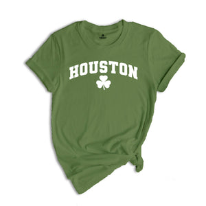 Houston Shirt, St Patricks Day Shirt, Custom State Shirt, Irish Shirt, Saint Patrick's Day Shirt, Shamrock Shirt, State Shirt, Location Tee