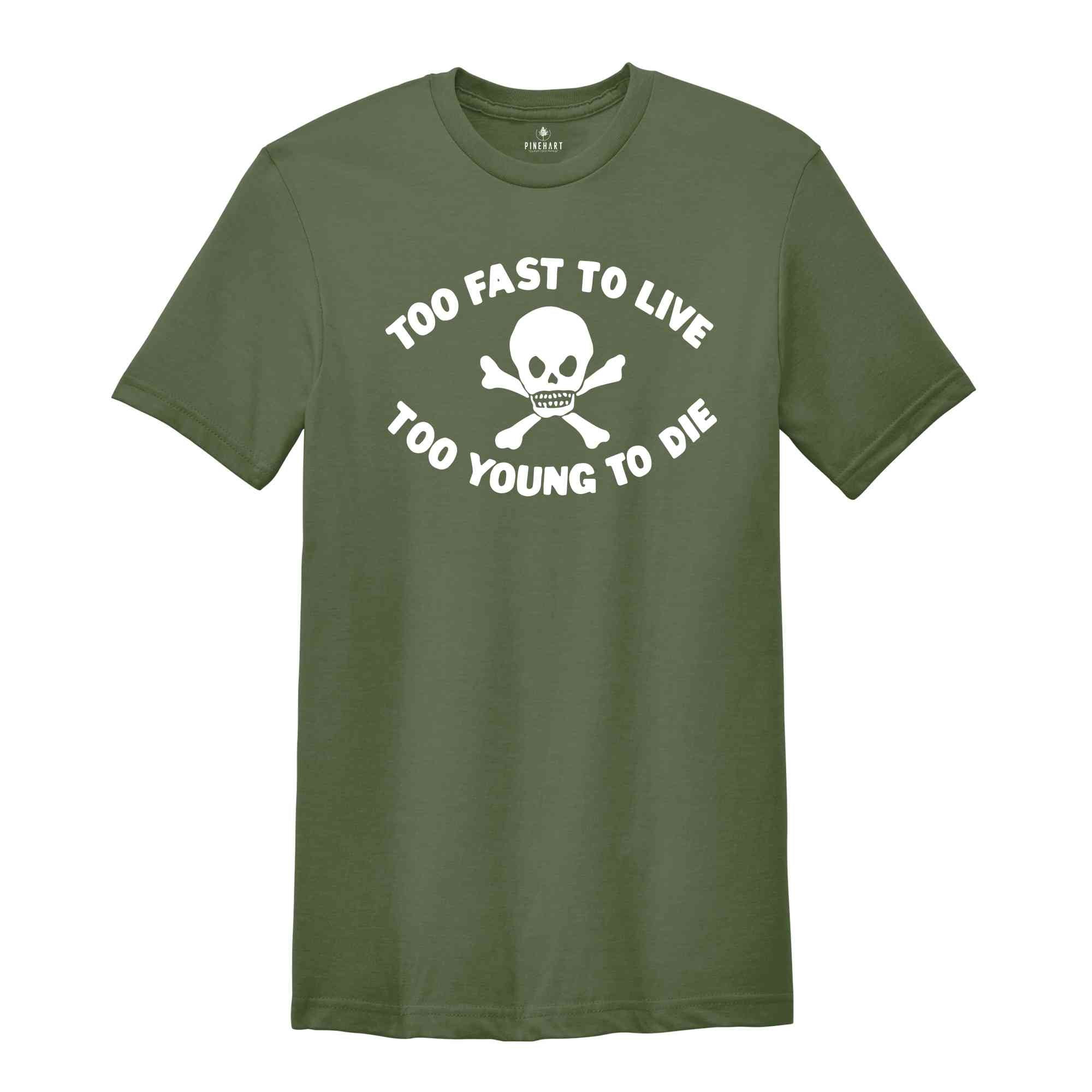 Too Fast To Live Too Young To Die Shirt, Motorcycles Lover Shirt, Skull Shirt, Rider Shirt, Motorcycle Shirt