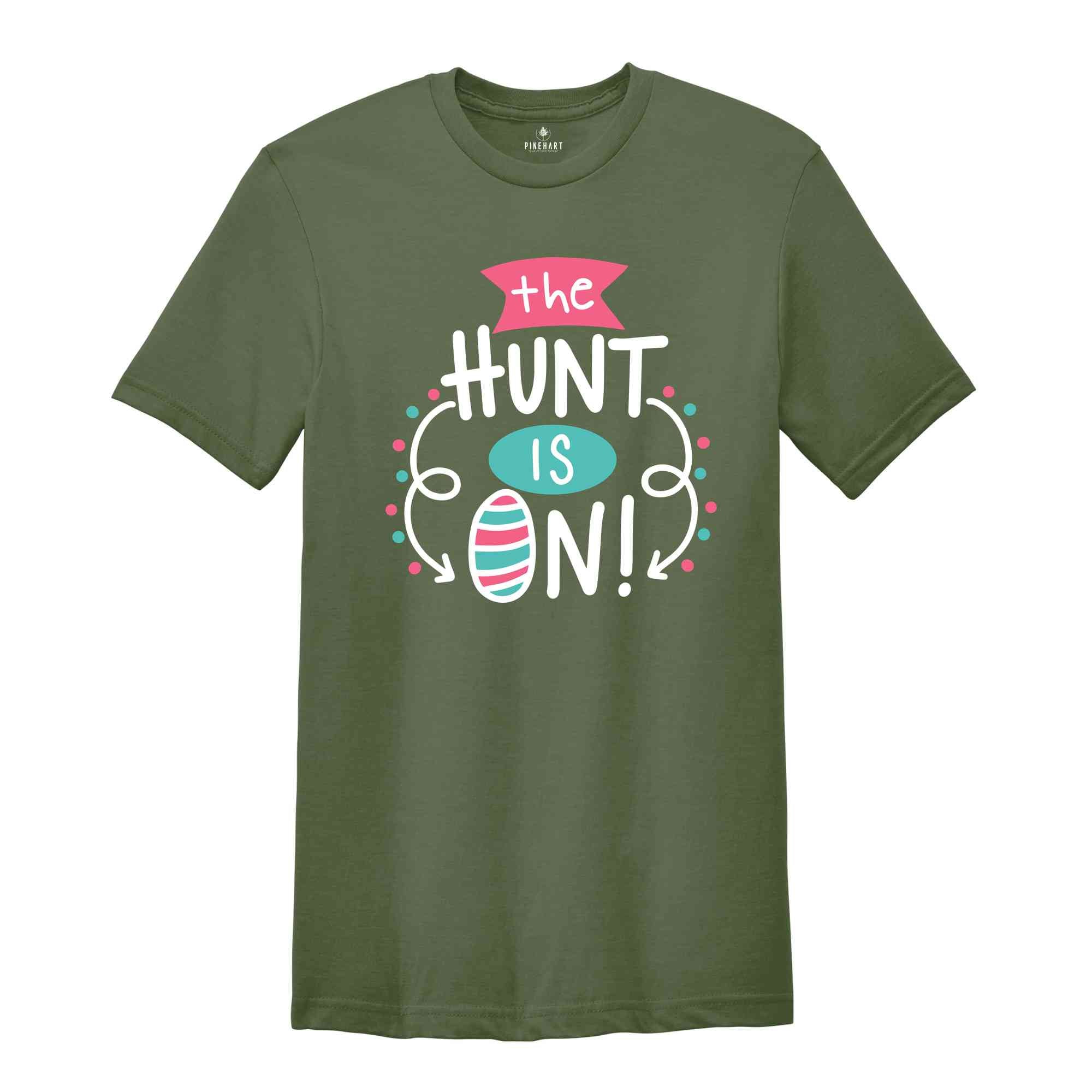 The Hunt Is On Shirt, Easter Hunting Shirt, Easter Day Shirt, Easter Squad Shirt, Easter Family Matching Shirt, Easter Apparel