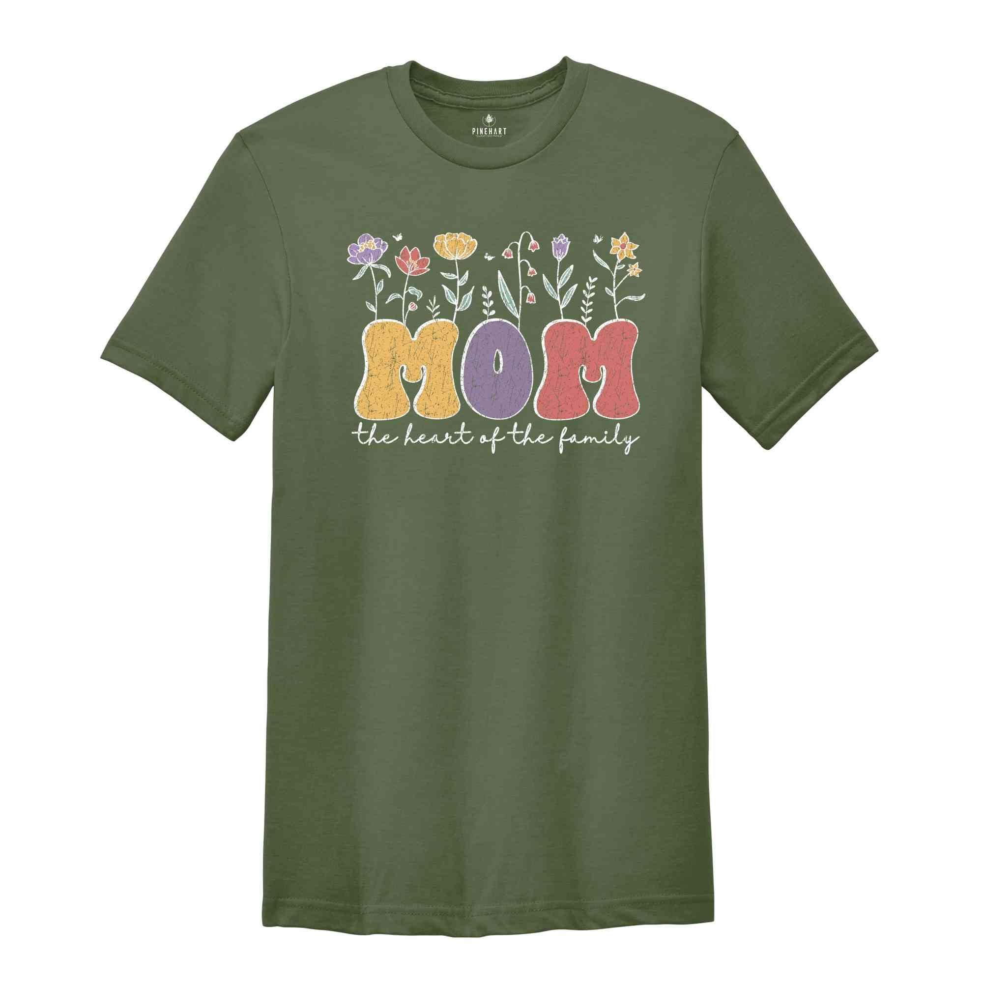 Mom the Heart of the Family Shirt, Mothers Day Shirt, Happy Mother's Day Shirt, Mother Day Gift, Mother Life Shirt, Mama Shirt, Mom Tee