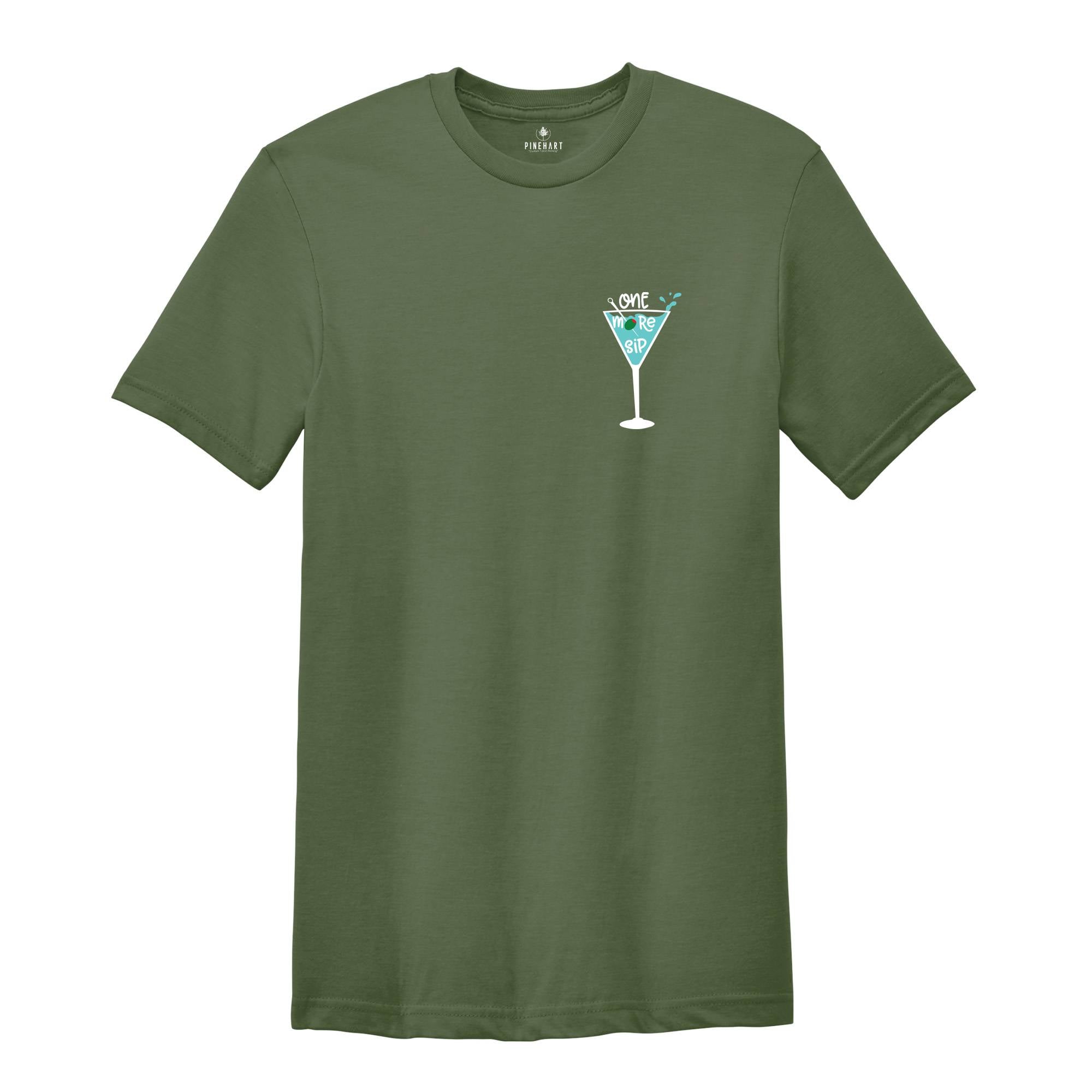 One More T-shirt, Martini Shirt, Drinking Shirts, Party Shirt, Alcohol Shirt, Martini Lover Gift, Night Out Shirt